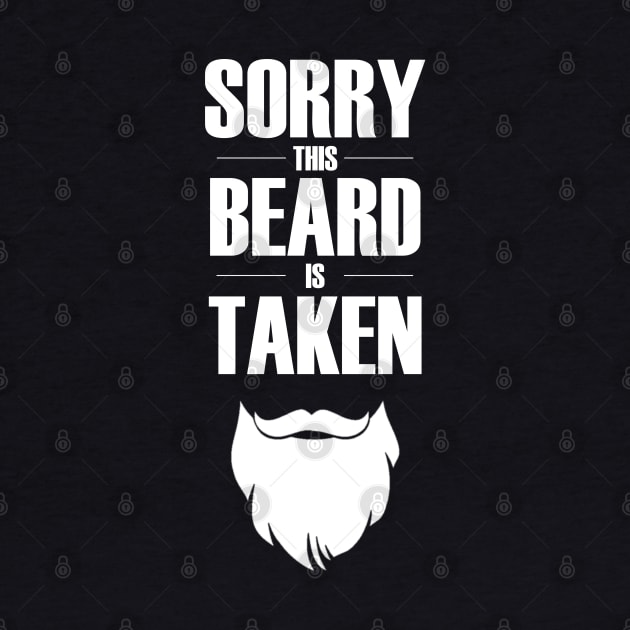 Sorry This Beard is Taken T-Shirt - Mens Valentines Day Gift by Ilyashop